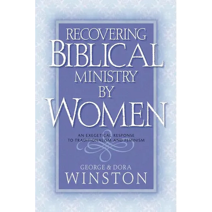 Recovering Biblical Ministry by Women - Paperback