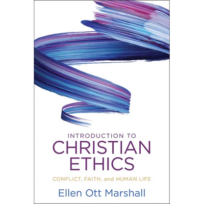 Introduction to Christian Ethics: Conflict, Faith, and Human Life - Paperback