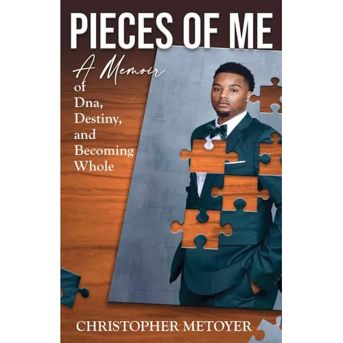 Pieces of Me: A Memoir of DNA, Destiny, and Becoming Whole - Paperback