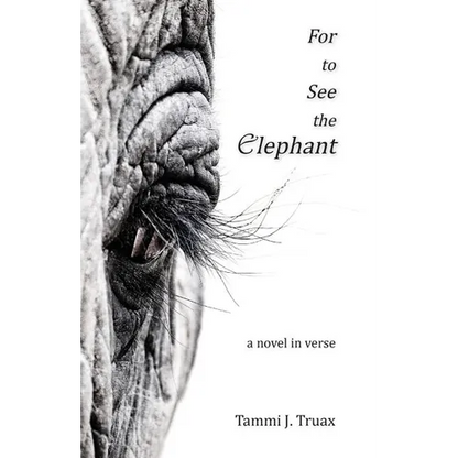 For to See the Elephant: A Novel in Verse - Paperback