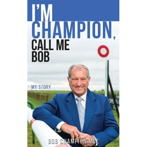 I'm Champion, Call Me Bob: My Story - Paperback
