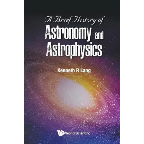 A Brief History of Astronomy and Astrophysics - Paperback