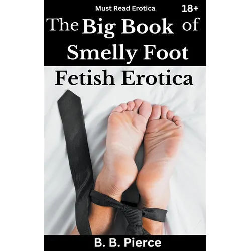 The Big Book of Smelly Foot Fetish Erotica - Paperback