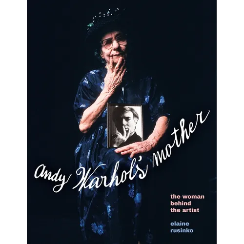 Andy Warhol's Mother: The Woman Behind the Artist - Hardcover