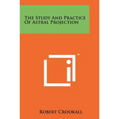 The Study And Practice Of Astral Projection - Paperback
