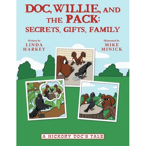 Doc, Willie, and the Pack: Secrets, Gifts, Family: (A Hickory Doc's Tale) - Paperback
