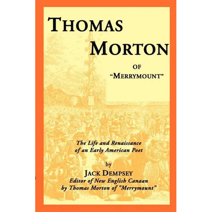 Thomas Morton of "Merrymount": The Life and Renaissance of an Early American Poet - Paperback