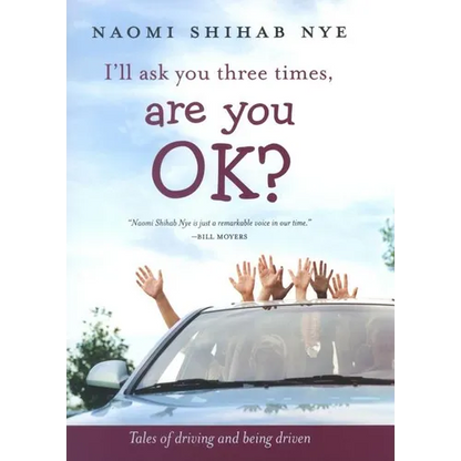 I'll Ask You Three Times, Are You Ok?: Tales of Driving and Being Driven - Hardcover