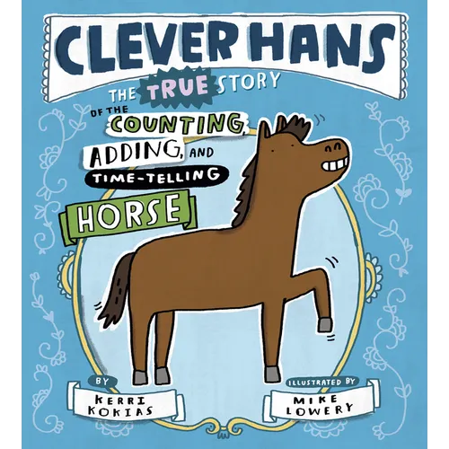 Clever Hans: The True Story of the Counting, Adding, and Time-Telling Horse - Hardcover