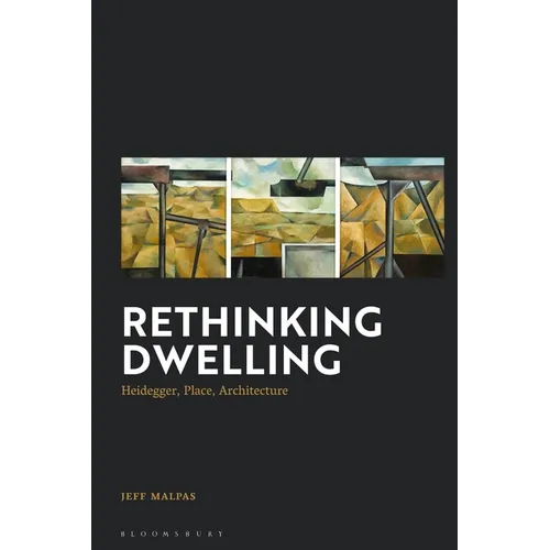 Rethinking Dwelling: Heidegger, Place, Architecture - Paperback