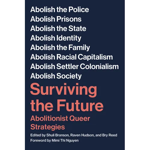 Surviving the Future: Abolitionist Queer Strategies - Paperback