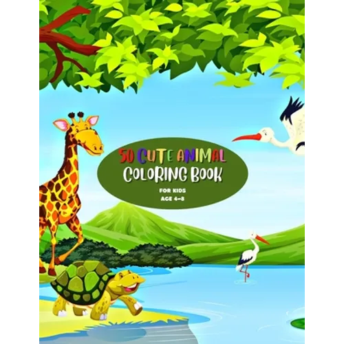 50 Cute Animal Coloring Book: For Kids Age 4-8 - Paperback