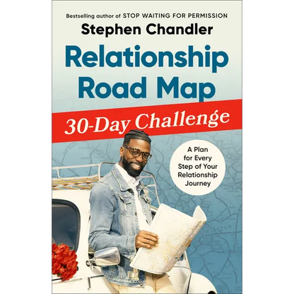 Relationship Road Map 30-Day Challenge: A Plan for Every Step of Your Relationship Journey - Paperback