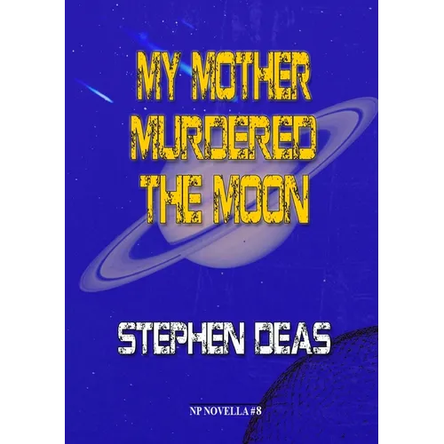 My Mother Murdered the Moon - Paperback