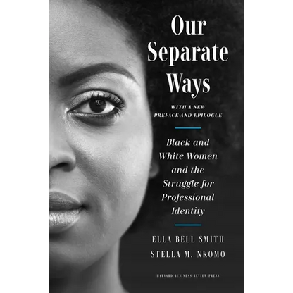 Our Separate Ways, with a New Preface and Epilogue: Black and White Women and the Struggle for Professional Identity - Hardcover