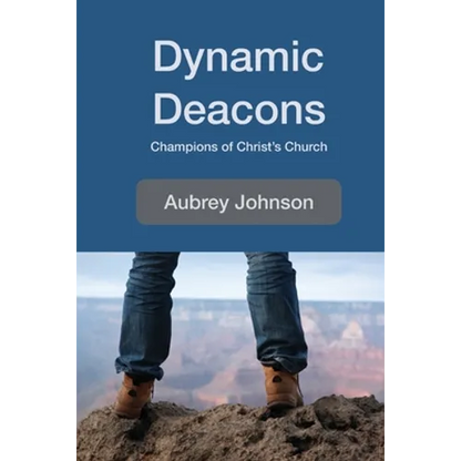 Dynamic Deacons: Champions of Christ's Church - Paperback