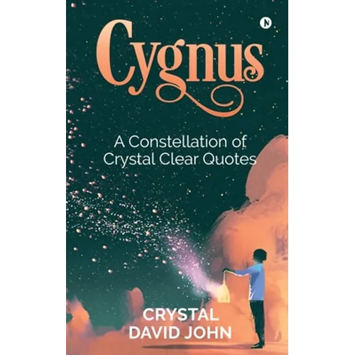 Cygnus: A Constellation of Crystal Clear Quotes - Paperback