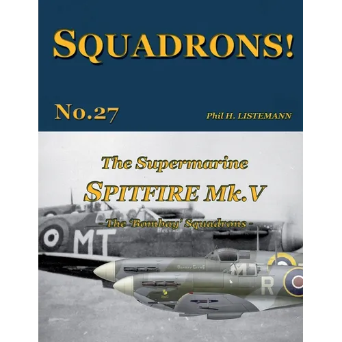 The Supermarine Spitfire Mk. V: The 'Bombay' Squadrons - Paperback