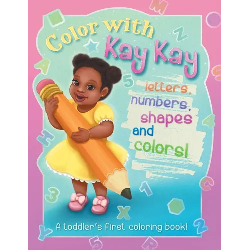 Color With Kay Kay: A Toddler's First Coloring Book - Paperback