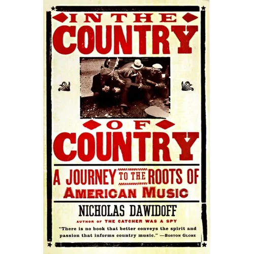 In the Country of Country: A Journey to the Roots of American Music - Paperback