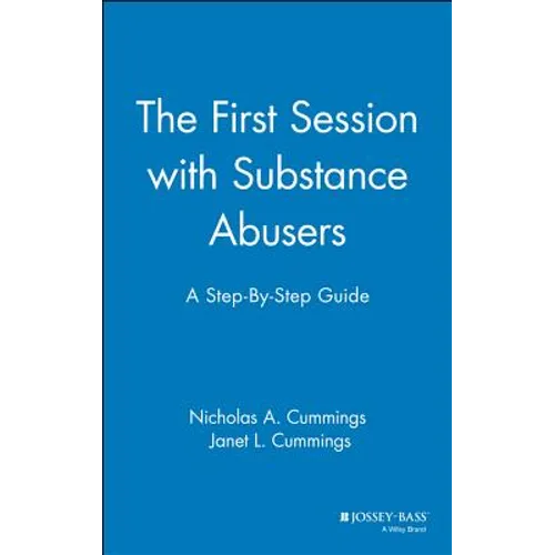 The First Session with Substance Abusers: A Step-By-Step Guide - Hardcover