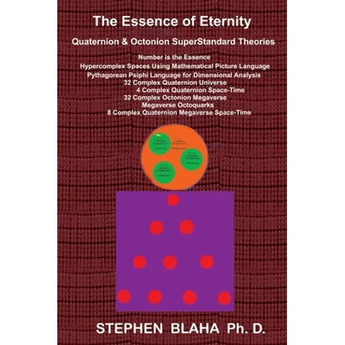 The Essence of Eternity: Quaternion & Octonion SuperStandard Theories - Hardcover