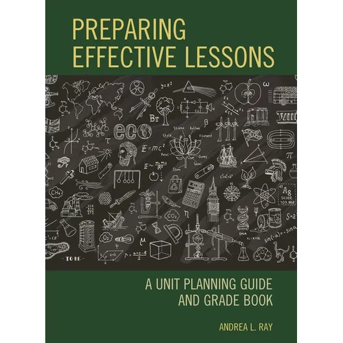 Preparing Effective Lessons: A Unit Planning Guide and Grade Book - Hardcover