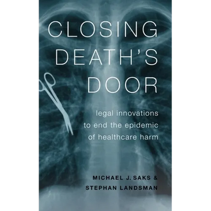 Closing Death's Door: Legal Innovations to End the Epidemic of Healthcare Harm - Hardcover