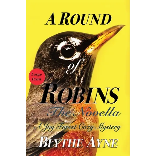 A Round of Robins: A Joy Forest Cozy Mystery - Paperback