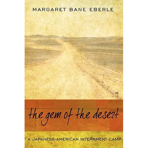 The Gem of the Desert: A Japanese-American Internment Camp - Paperback