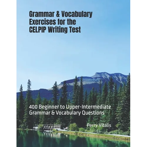 Grammar & Vocabulary Exercises for the CELPIP Writing Test - Paperback