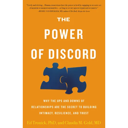The Power of Discord: Why the Ups and Downs of Relationships Are the Secret to Building Intimacy, Resilience, and Trust - Hardcover