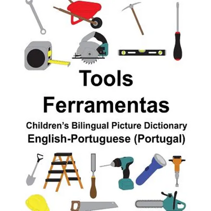 English-Portuguese (Portugal) Tools/Ferramentas Children's Bilingual Picture Dictionary - Paperback