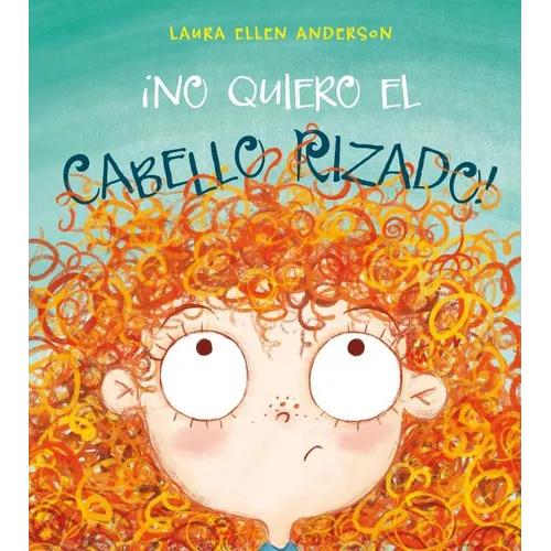 No Quiero El Cabello Rizado! - Hardcover