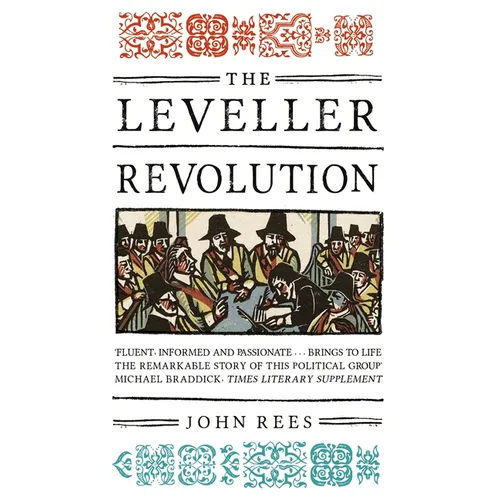The Leveller Revolution: Radical Political Organisation in England, 1640-1650 - Paperback