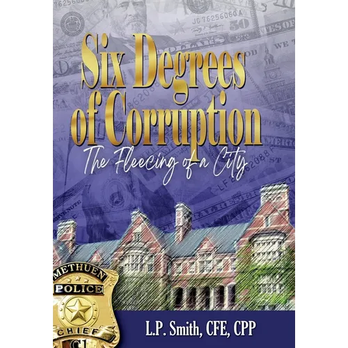 Six Degrees of Corruption The Fleecing of a City - Hardcover