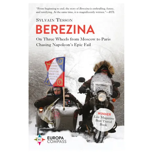 Berezina: From Moscow to Paris Following Napoleon's Epic Fail - Paperback