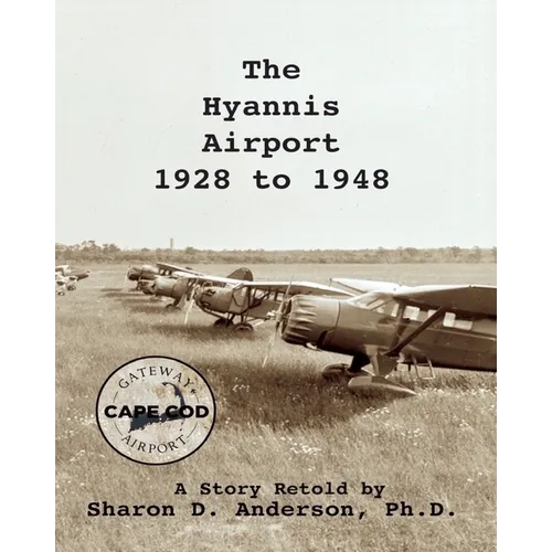 The Hyannis Airport 1928 to 1948 - Paperback