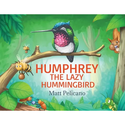 Humphrey the Lazy Hummingbird - Paperback