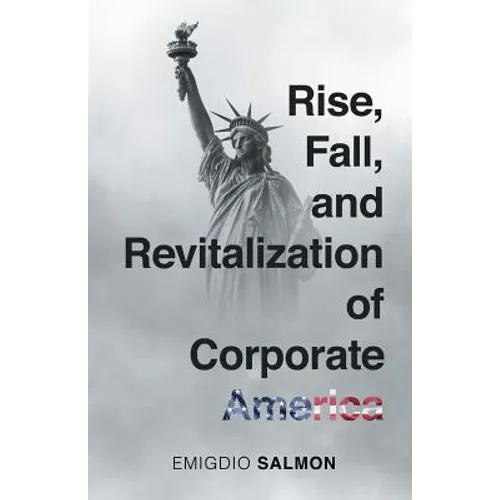 Rise, Fall, and Revitalization of Corporate America - Paperback