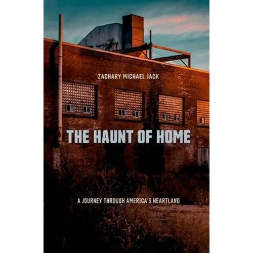The Haunt of Home: A Journey Through America's Heartland - Paperback