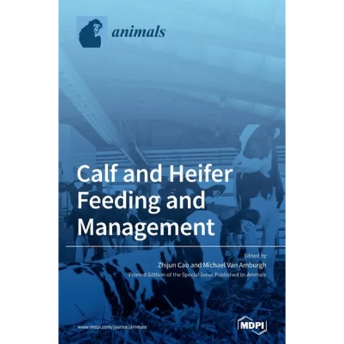 Calf and Heifer Feeding and management - Hardcover