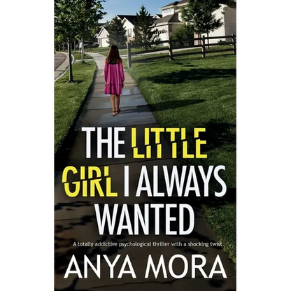 The Little Girl I Always Wanted: A totally addictive psychological thriller with a shocking twist - Paperback