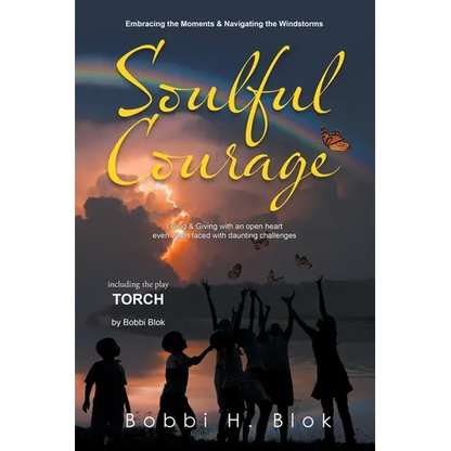 Soulful Courage: Embracing The Moments & Navigating Windstorms - Paperback