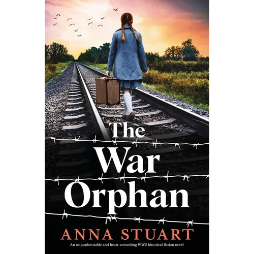 The War Orphan: An unputdownable and heart-wrenching WW2 historical fiction novel - Paperback