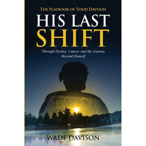 His Last Shift: The Playbook of Todd Davison - Paperback