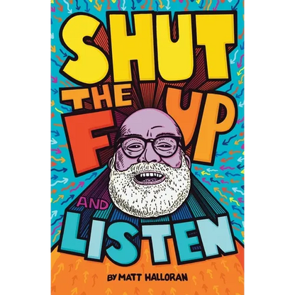 Shut the F Up and Listen - Paperback
