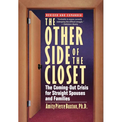 The Other Side of the Closet: The Coming-Out Crisis for Straight Spouses and Families - Hardcover