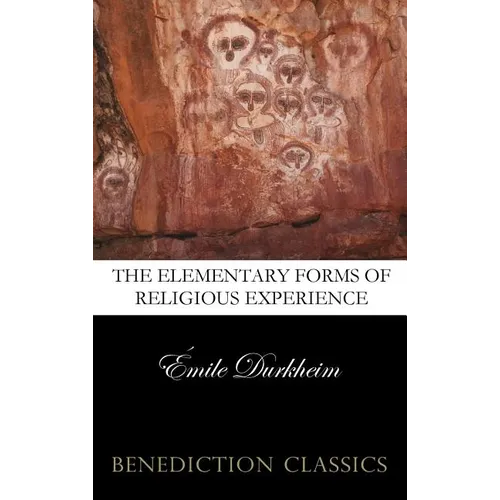 The Elementary Forms of the Religious Life (Unabridged) - Hardcover