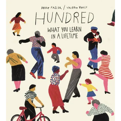 Hundred: What You Learn in a Lifetime - Hardcover
